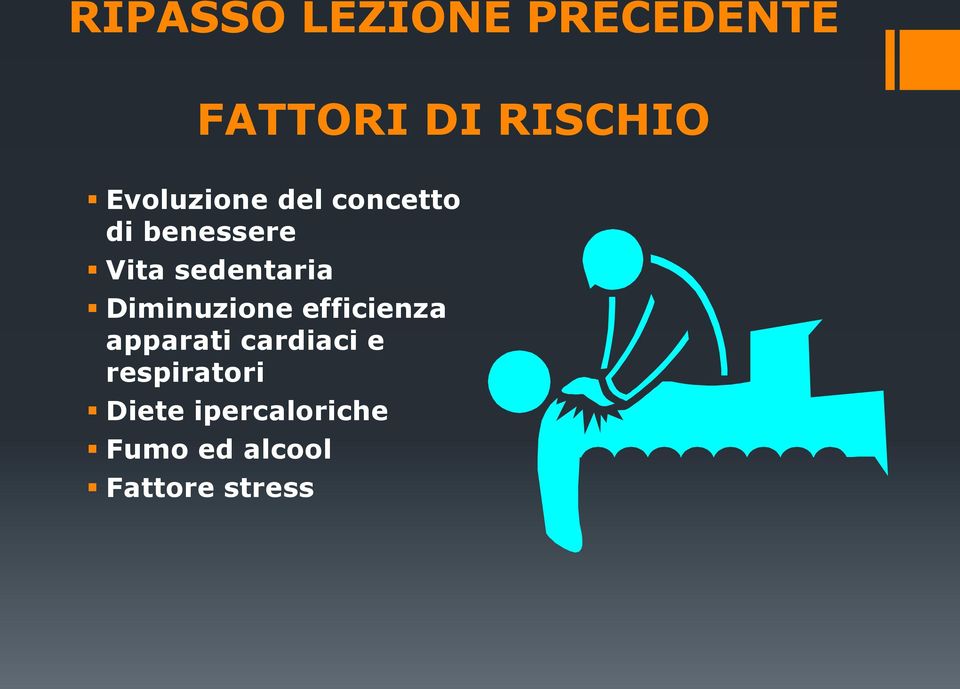 sedentaria Diminuzione efficienza apparati