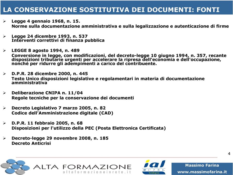 357, recante disposizioni tributarie urgenti per accelerare la ripresa dell'economia e dell'occupazione, nonché per ridurre gli adempimenti a carico del contribuente. D.P.R. 28 dicembre 2000, n.