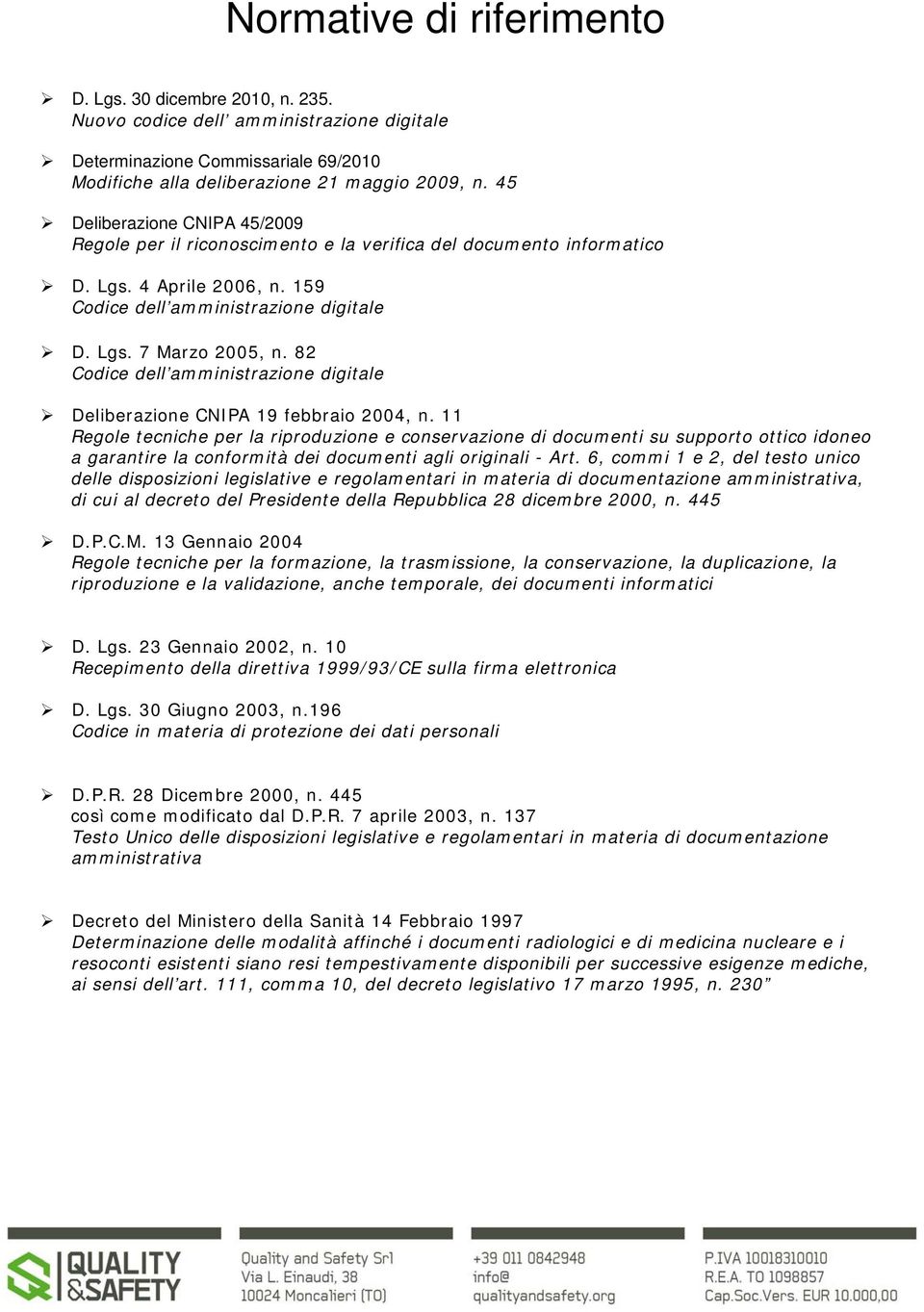 82 Codice dell amministrazione digitale Deliberazione CNIPA 19 febbraio 2004, n.