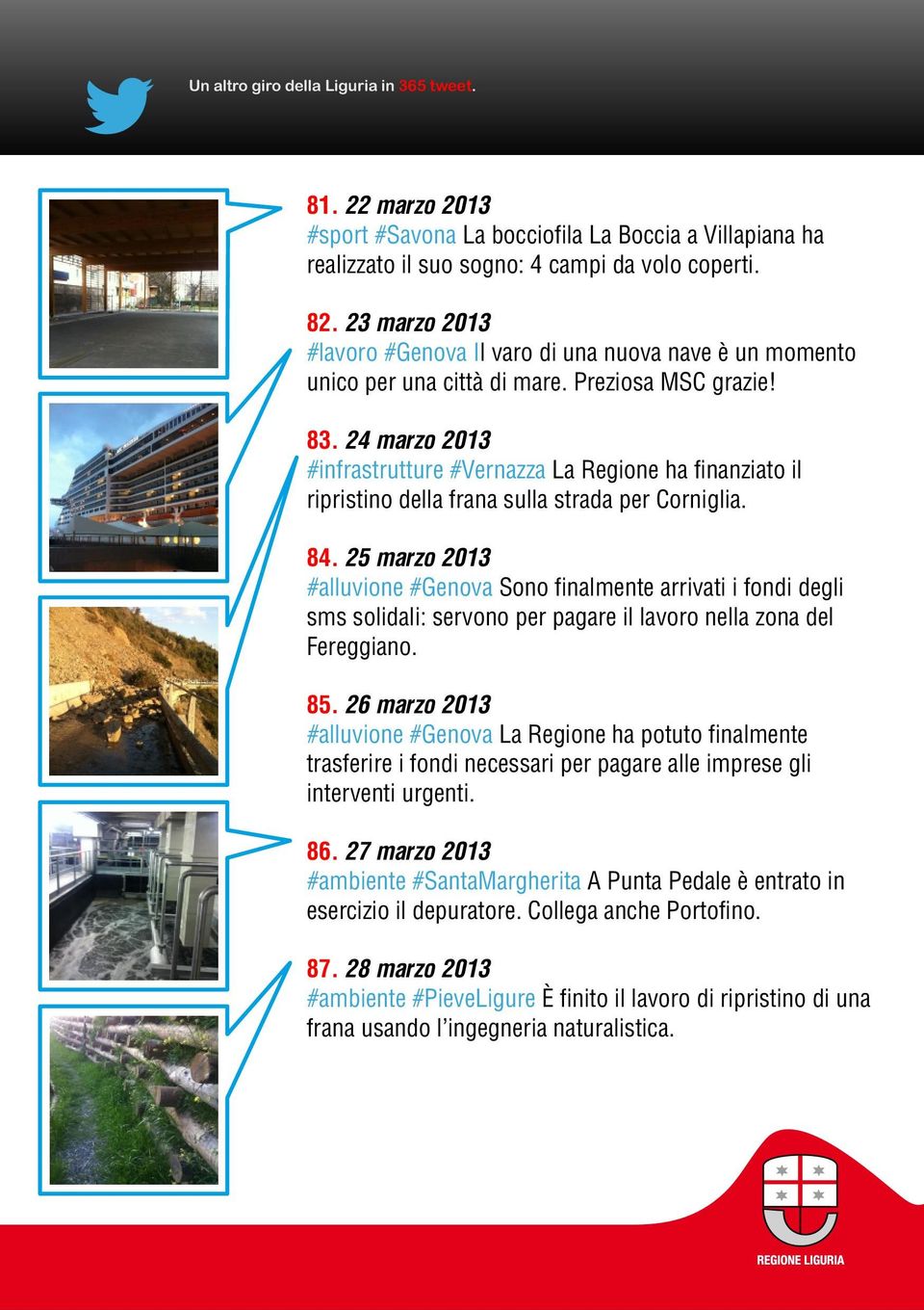 24 marzo 2013 #infrastrutture #Vernazza La Regione ha finanziato il ripristino della frana sulla strada per Corniglia. 84.