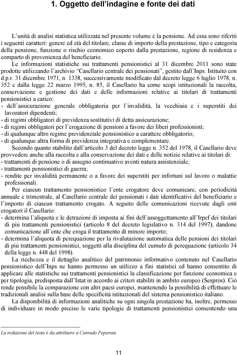 regione di residenza e comparto di provenienza del beneficiario.