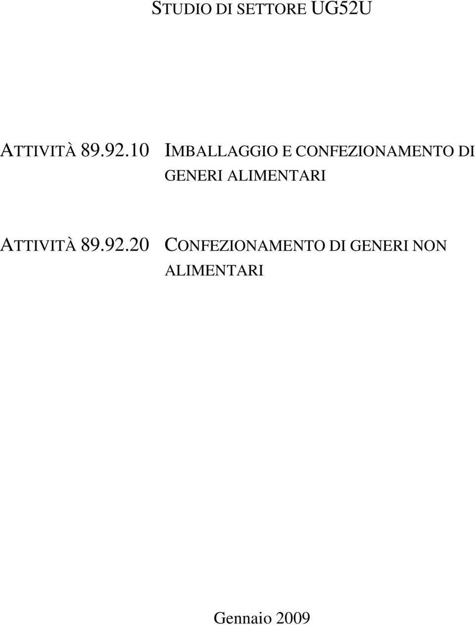 GENERI ALIMENTARI ATTIVITÀ 89.92.