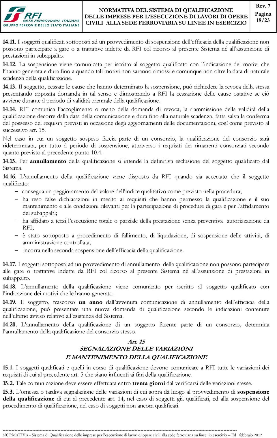 né all assunzione di prestazioni in subappalto. 14.12.