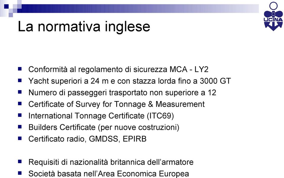 Measurement International Tonnage Certificate (ITC69) Builders Certificate (per nuove costruzioni)