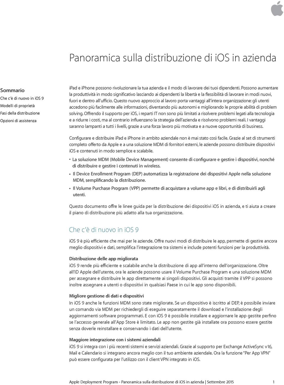 Possono aumentare la produttività in modo significativo lasciando ai dipendenti la libertà e la flessibilità di lavorare in modi nuovi, fuori e dentro all ufficio.