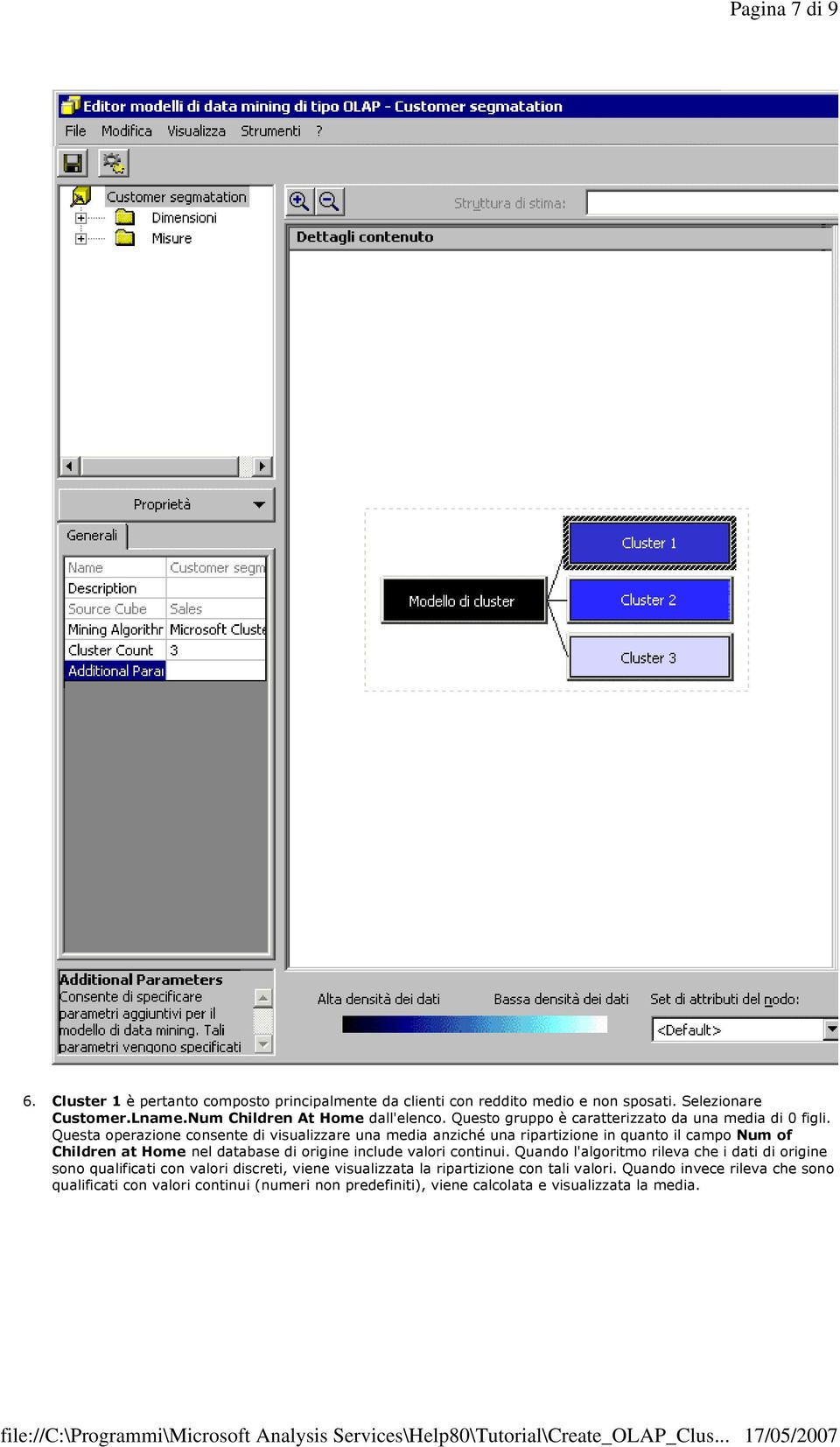 Questa operazione consente di visualizzare una media anziché una ripartizione in quanto il campo Num of Children at Home nel database di origine include valori