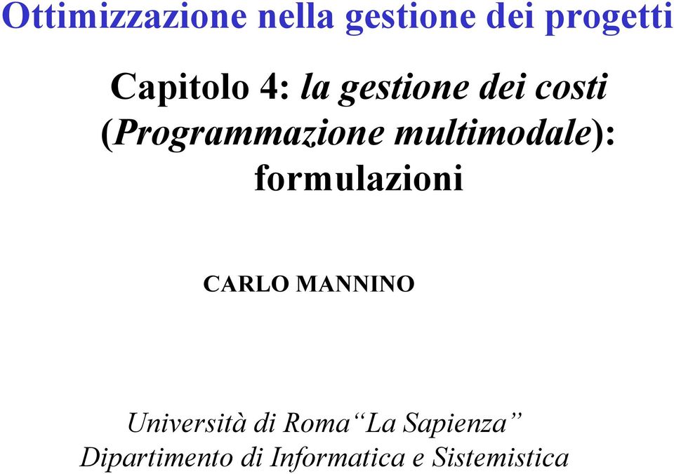 multimodale): formulazioni CARLO MANNINO Università