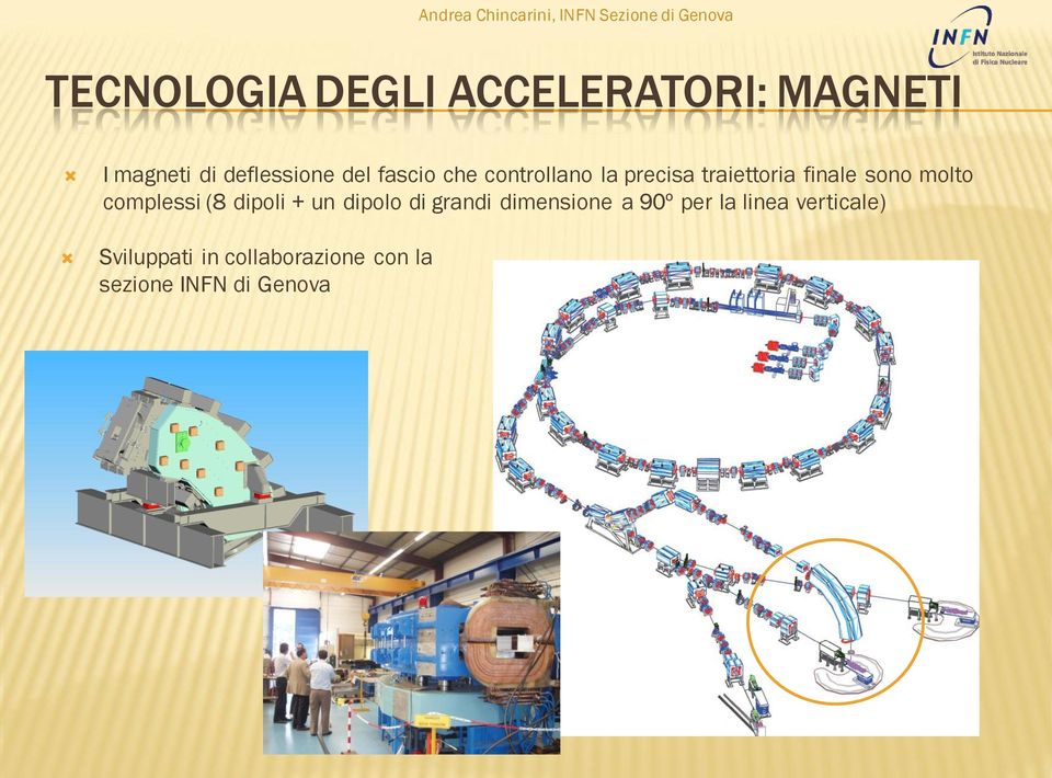 complessi (8 dipoli + un dipolo di grandi dimensione a 90º per la