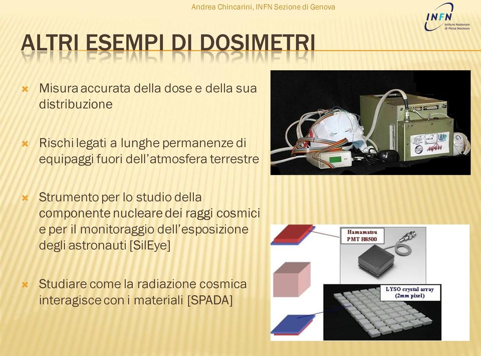 studio della componente nucleare dei raggi cosmici e per il monitoraggio dell esposizione