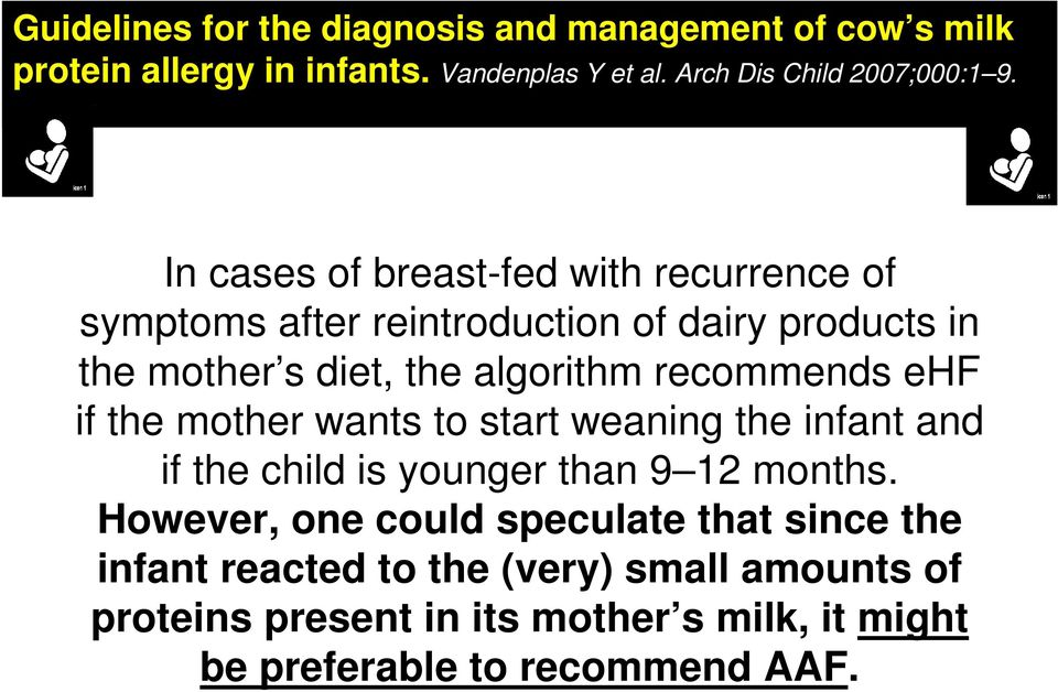 recommends ehf if the mother wants to start weaning the infant and if the child is younger than 9 12 months.