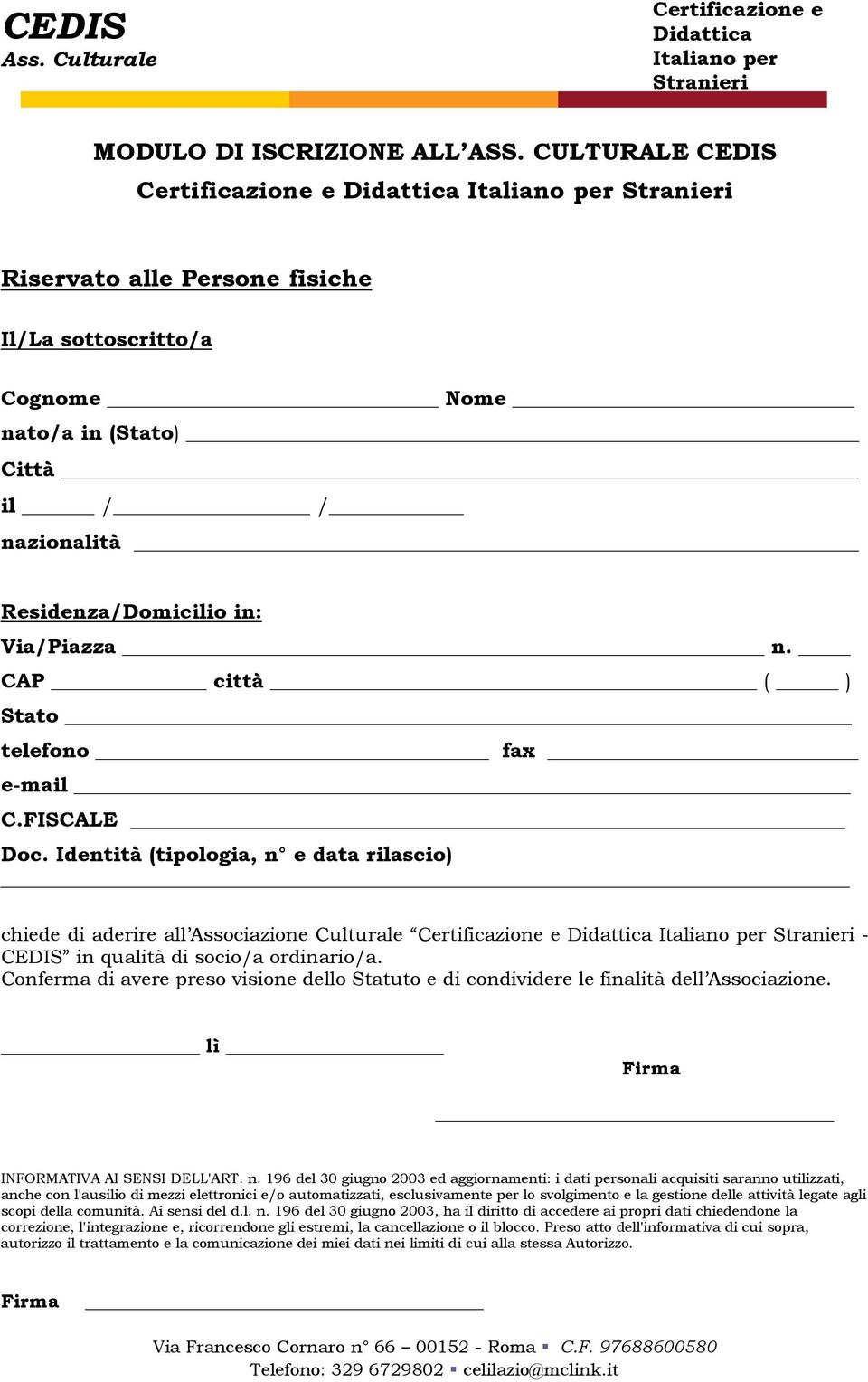 Via/Piazza n. CAP città ( ) Stato telefono fax e-mail C.FISCALE Doc.