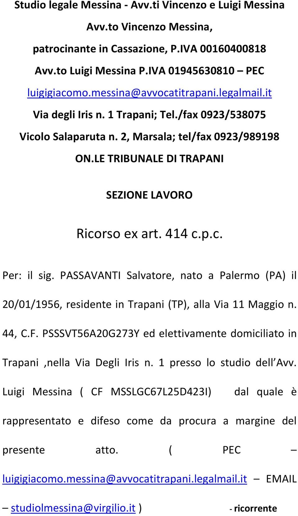 414 c.p.c. Per: il sig. PASSAVANTI Salvatore, nato a Palermo (PA) il 20/01/1956, residente in Trapani (TP), alla Via 11 Maggio n. 44, C.F.