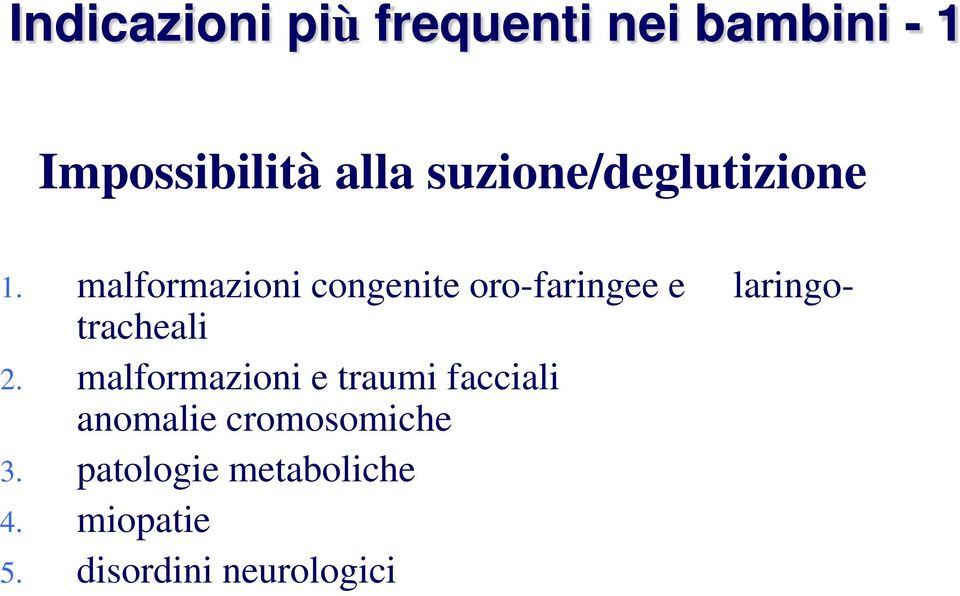 malformazioni congenite oro-faringee e laringotracheali 2.