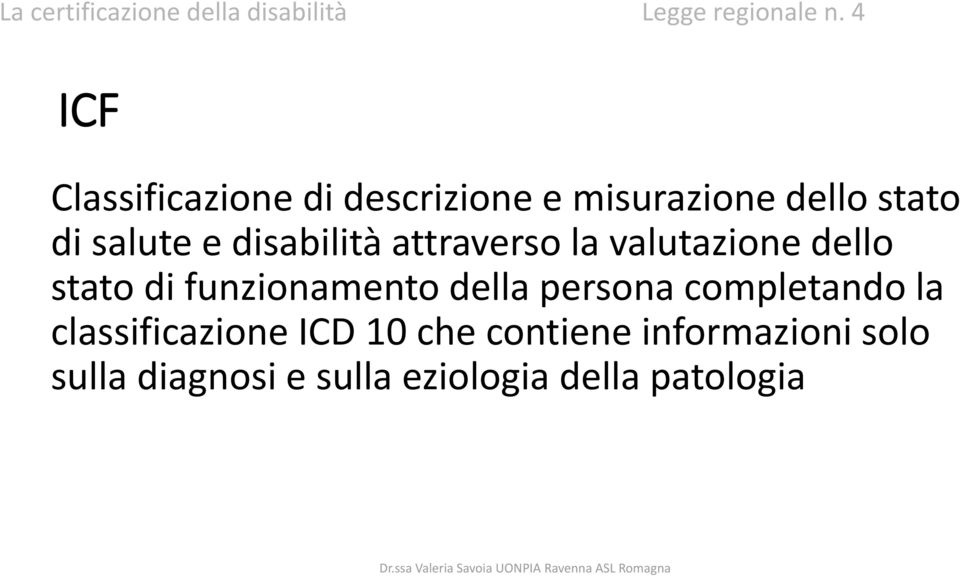 disabilità attraverso la valutazione dello stato di funzionamento della persona