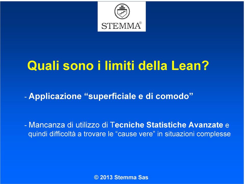 Mancanza di utilizzo di Tecniche Statistiche