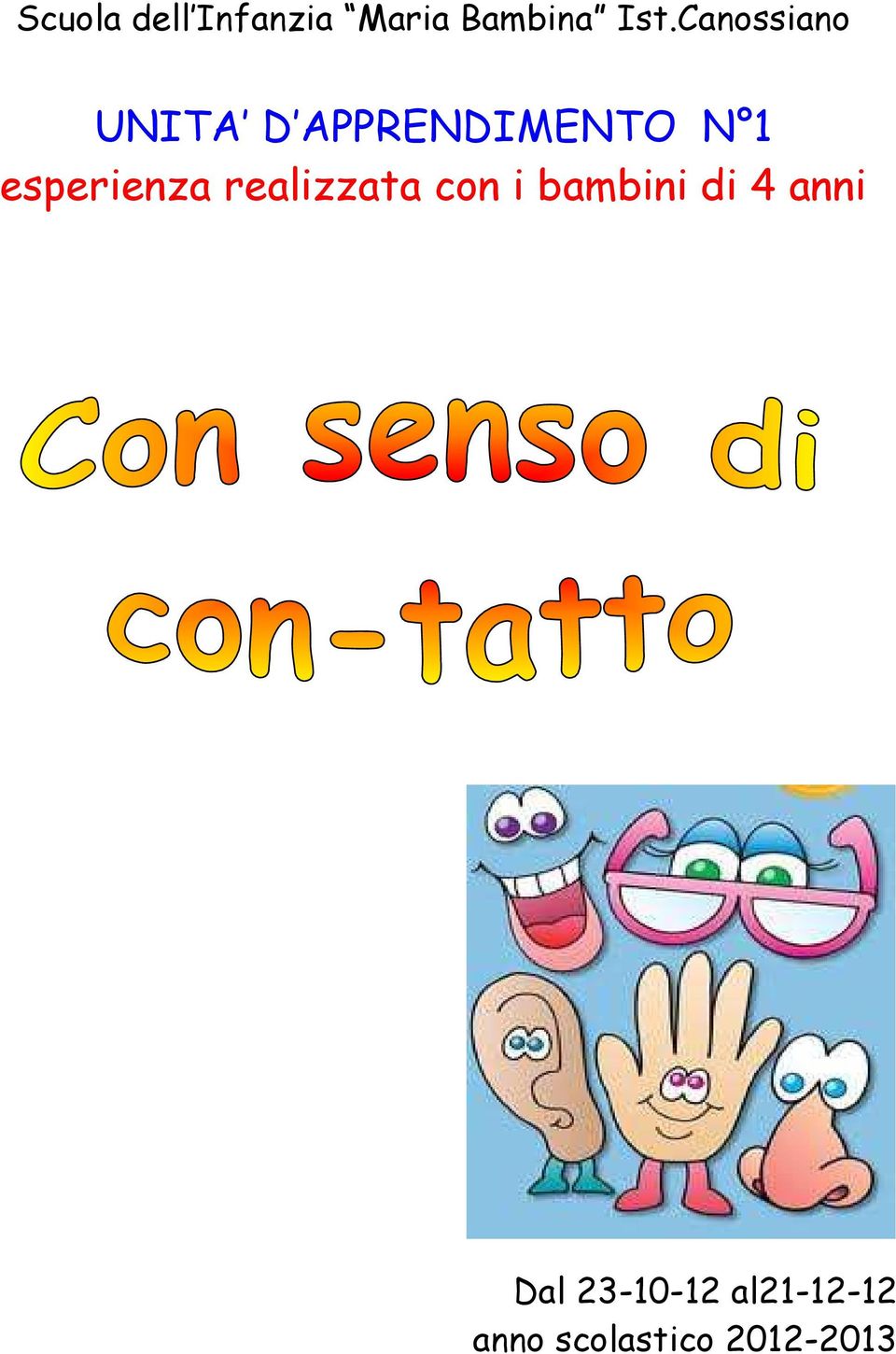 esperienza realizzata con i bambini di 4