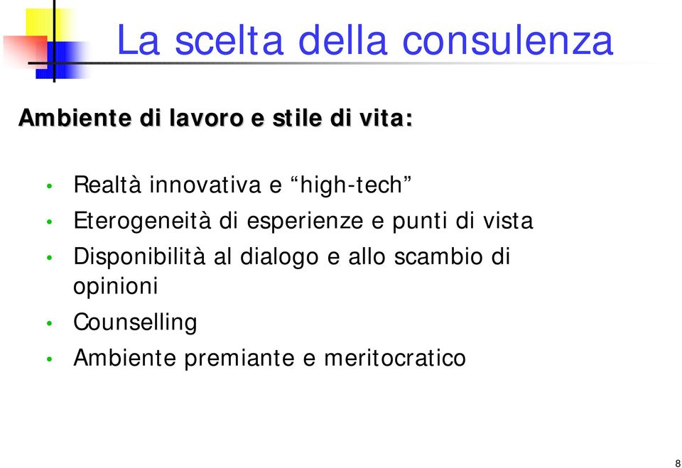 esperienze e punti di vista Disponibilità al dialogo e allo