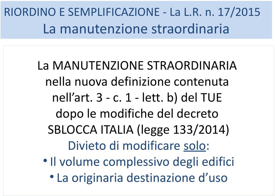 b) del TUE dopo le modifiche del decreto SBLOCCA ITALIA (legge 133/2014)