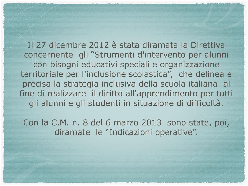 inclusiva della scuola italiana al fine di realizzare il diritto all'apprendimento per tutti gli alunni e gli