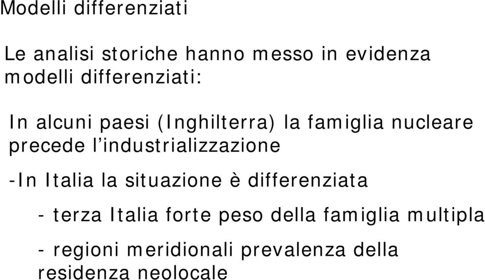 industrializzazione -In Italia la situazione è differenziata - terza Italia
