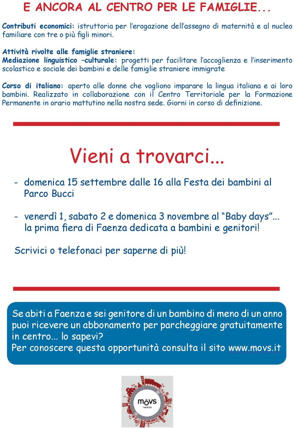 Corso di italiano: aperto alle donne che vogliono imparare la lingua italiana e ai loro bambini.