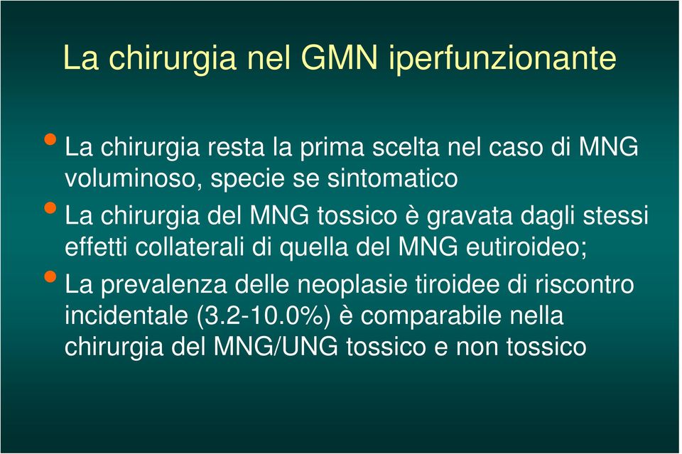 effetti collaterali di quella del MNG eutiroideo; La prevalenza delle neoplasie tiroidee