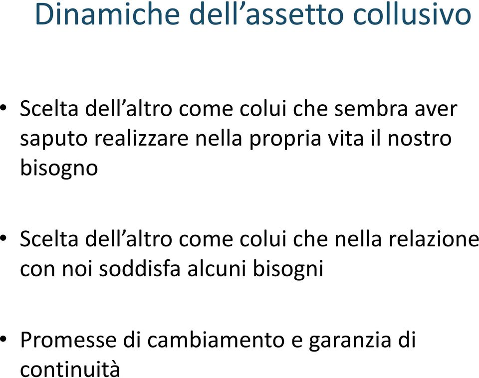 saputo realizzare nella propria vita il nostro bisogno Scelta