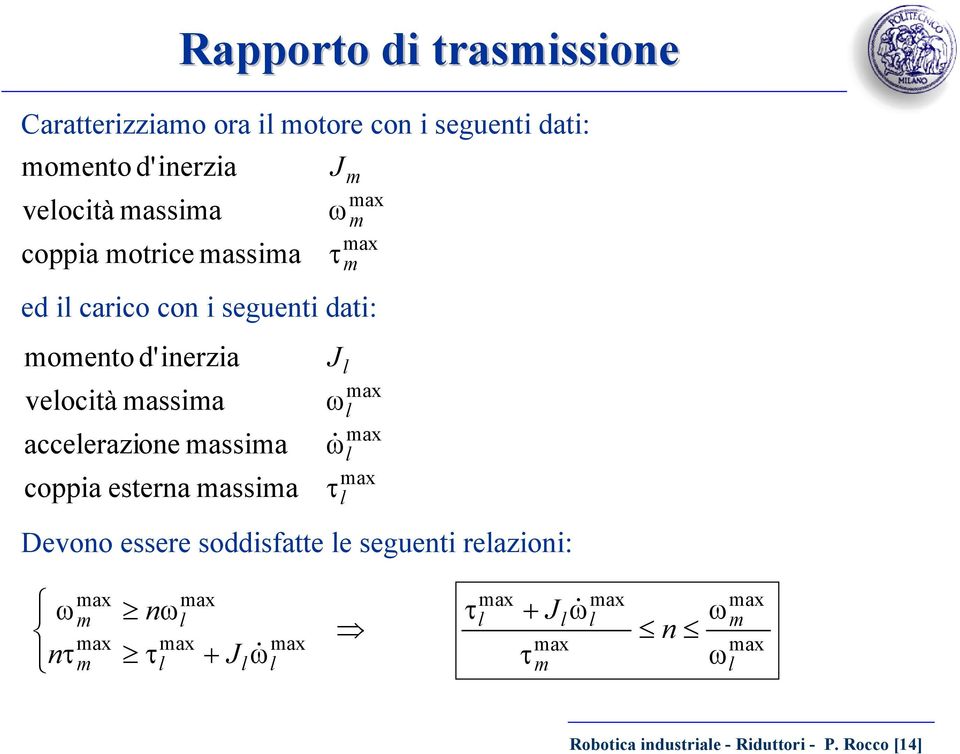 acceerazioe assia coppia estera assia ax ω ax ω& ax Devoo essere soddisfatte e segueti