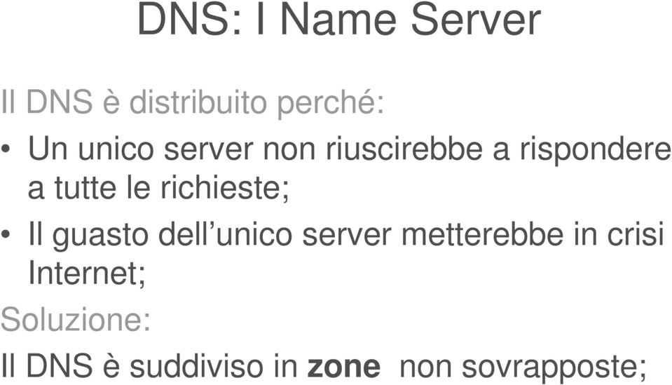 richieste; Il guasto dell unico server metterebbe in