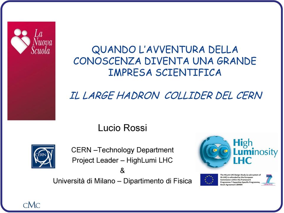 Lucio Rossi CERN Technology Department Project Leader