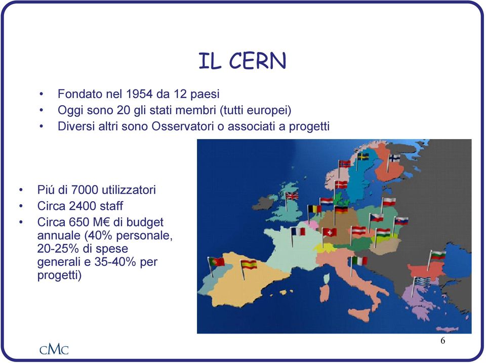 progetti Piú di 7000 utilizzatori Circa 2400 staff Circa 650 M di