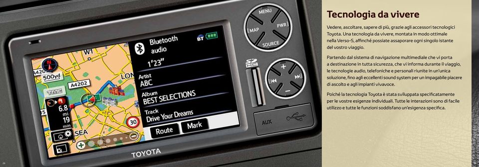 Partendo dal sistema di navigazione multimediale che vi porta a destinazione in tutta sicurezza, che vi informa durante il viaggio, le tecnologie audio, telefoniche e personali riunite