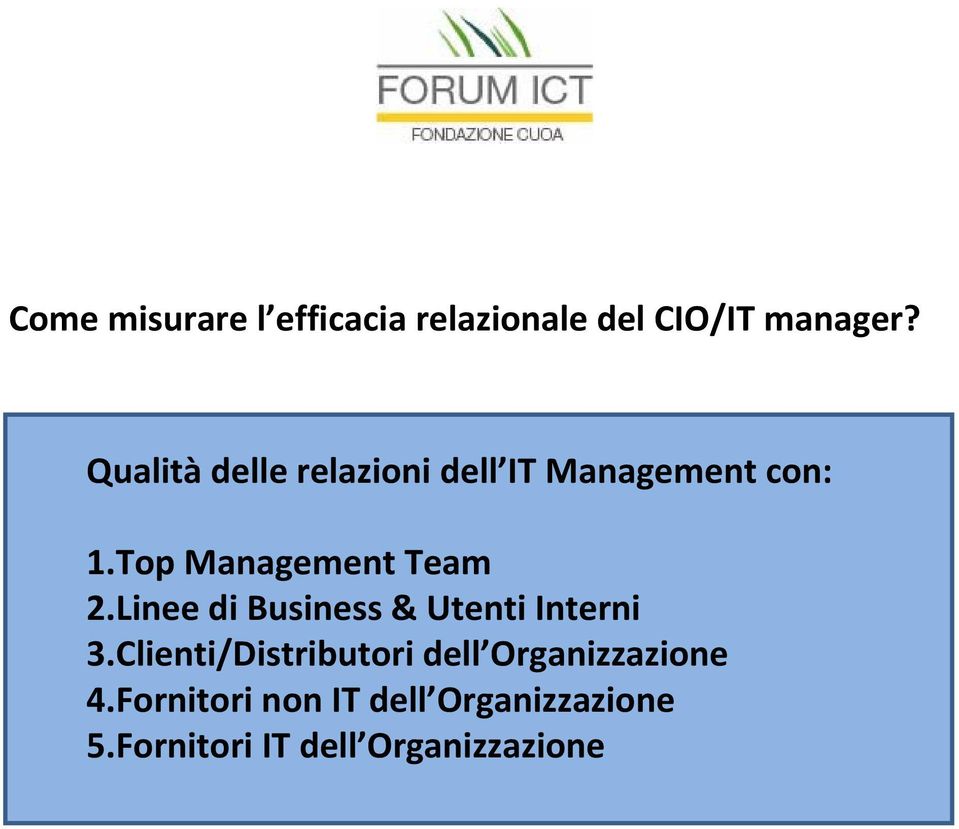 Top Management Team 2.Linee di Business & Utenti Interni 3.