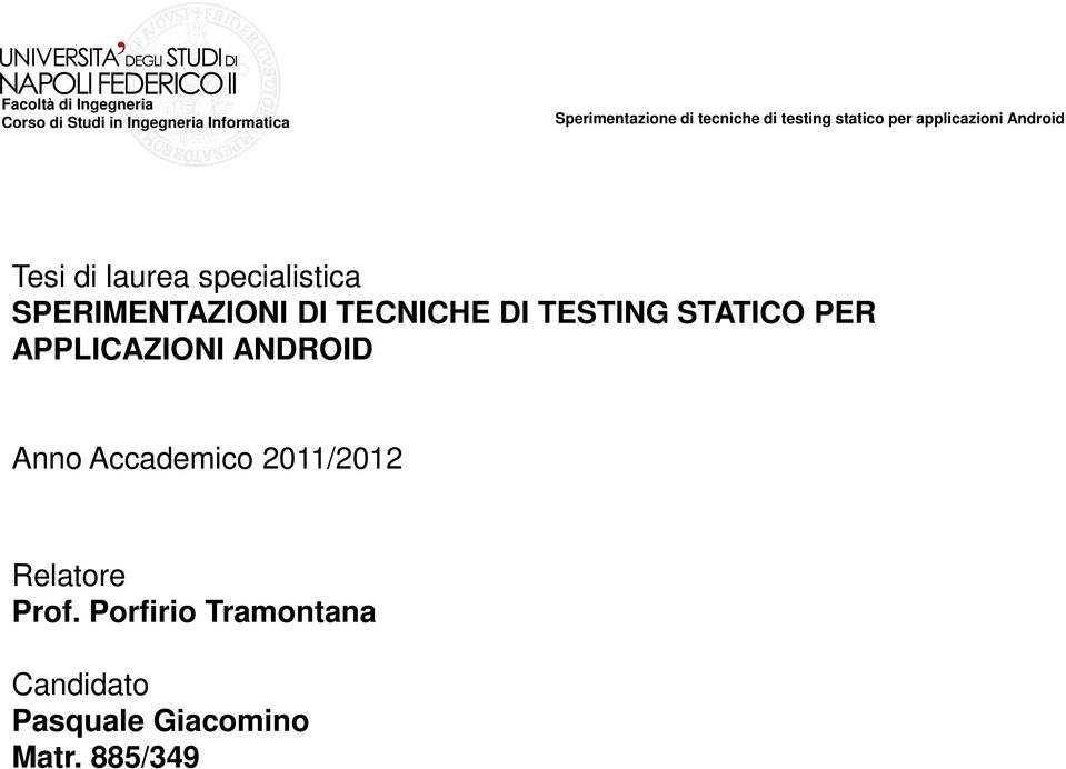 ANDROID Anno Accademico 2011/2012 Relatore Prof.