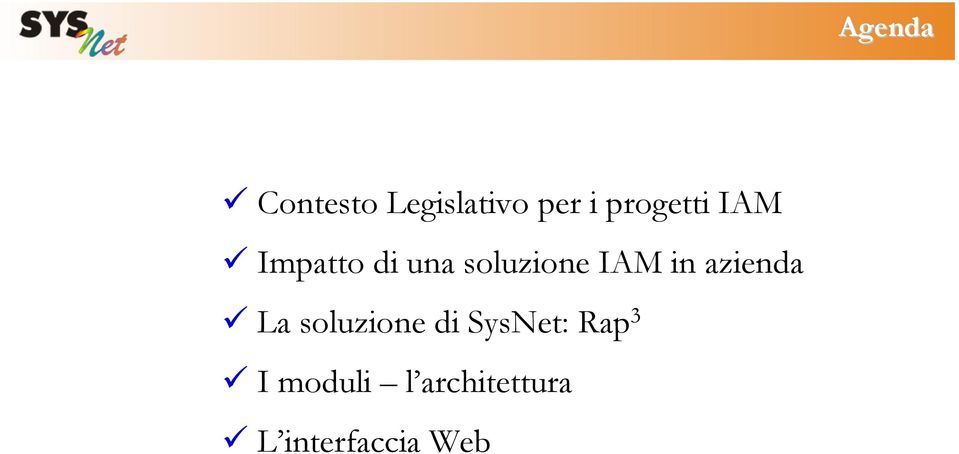 IAM in azienda La soluzione di SysNet: