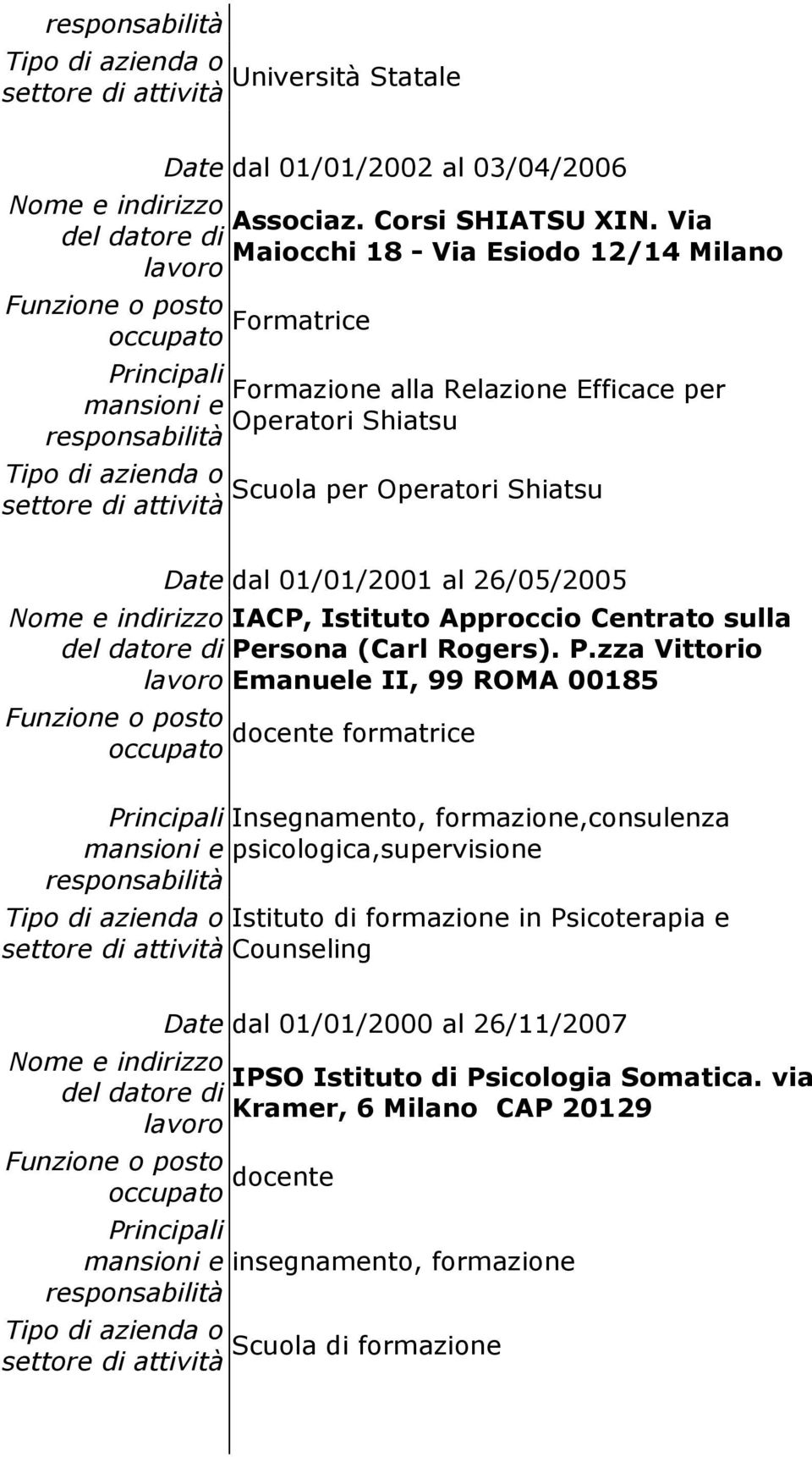 01/01/2001 al 26/05/2005 IACP, Istituto Approccio Centrato sulla Pe