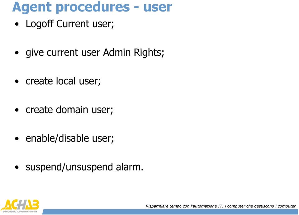 create local user; create domain user;