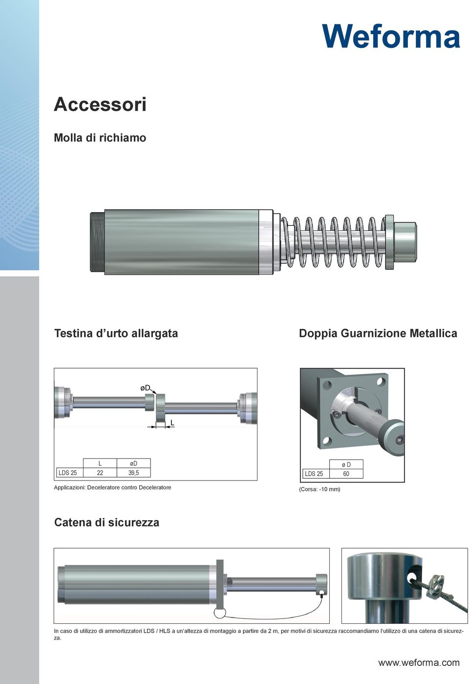 sicurezza In caso di utilizzo di aortizzatori LDS / HLS a un altezza di montaggio a