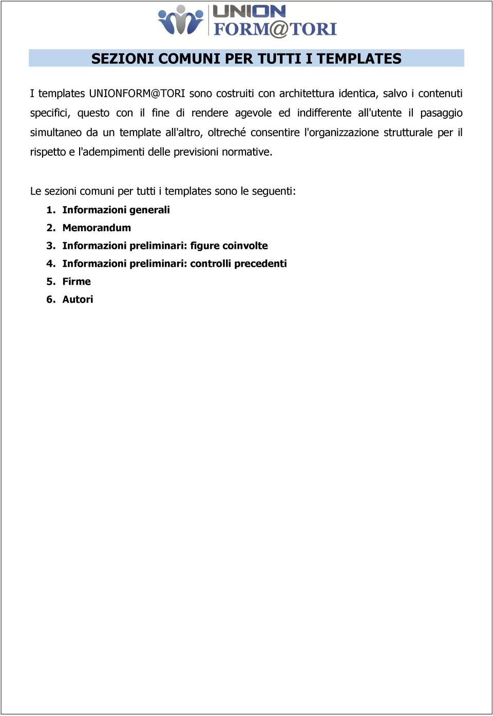 l'organizzazione strutturale per il rispetto e l'adempimenti delle previsioni normative.