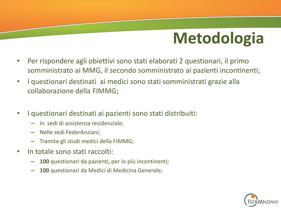 destinati ai pazienti sono stati distribuiti: In sedi di assistenza residenziale; Nelle sedi FederAnziani; Tramite gli studi medici della