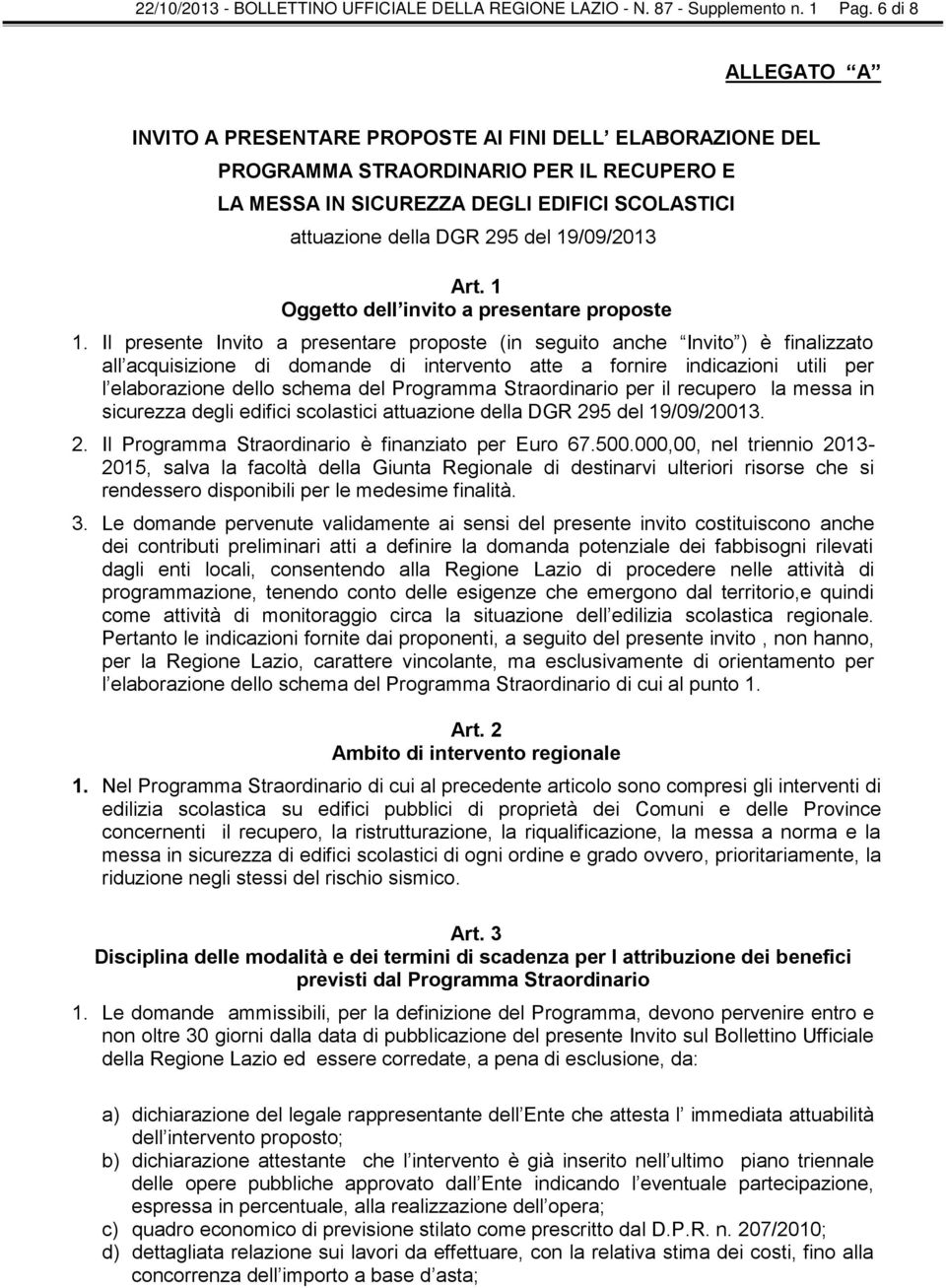 19/09/2013 Art. 1 Oggetto dell invito a presentare proposte 1.