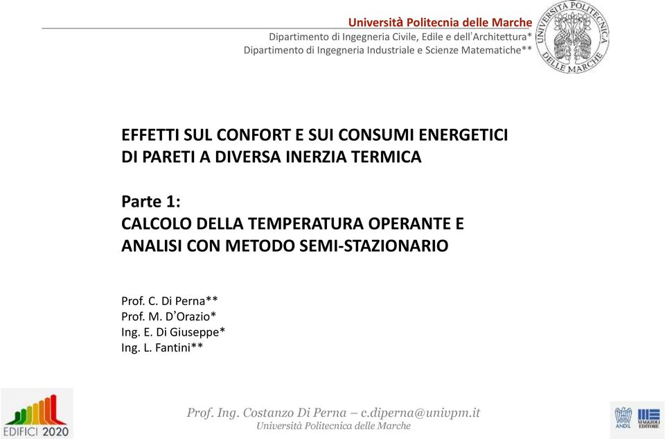 ENERGETICI DI PARETI A DIVERSA INERZIA TERMICA Parte 1: CALCOLO DELLA TEMPERATURA OPERANTE E