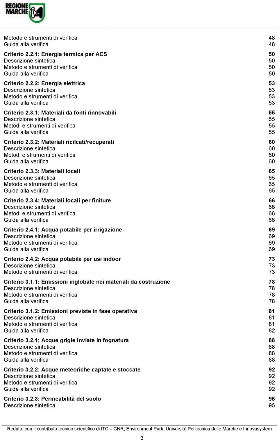 3.3: Materal local 65 Descrzone sntetca 65 Metodo e strument d verfca. 65 Guda alla verfca 65 Crtero 2.3.4: Materal local per fnture 66 Descrzone sntetca 66 Metod e strument d verfca.