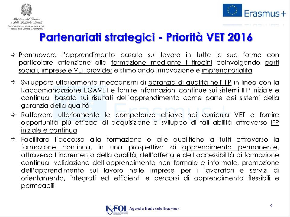 informazioni continue sui sistemi IFP iniziale e continua, basata sui risultati dell apprendimento come parte dei sistemi della garanzia della qualità Rafforzare ulteriormente le competenze chiave