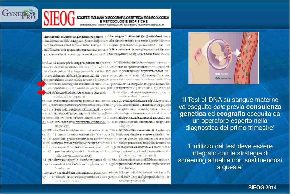 diagnostica del primo trimestre L utilizzo del test deve essere