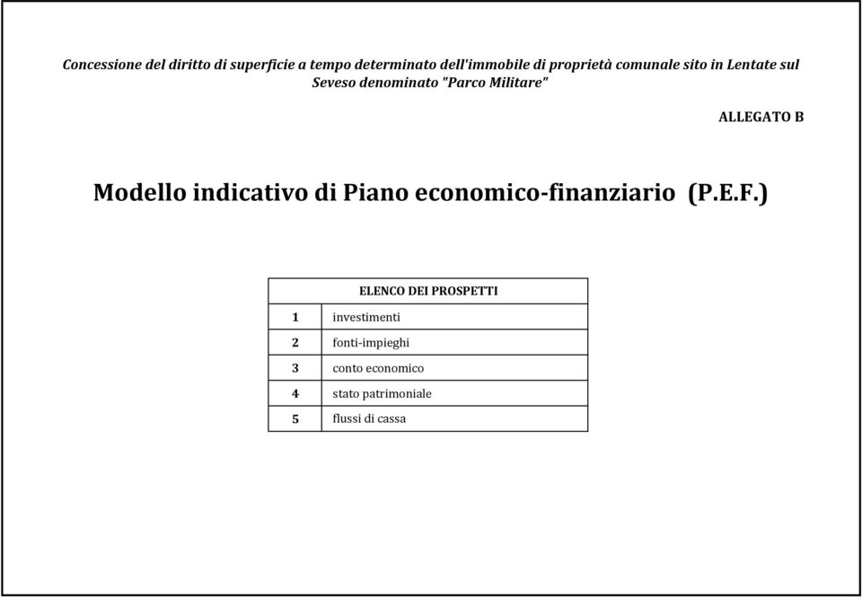 ALLEGATO B Modello indicativo di Piano economico-finanziario (P.E.F.