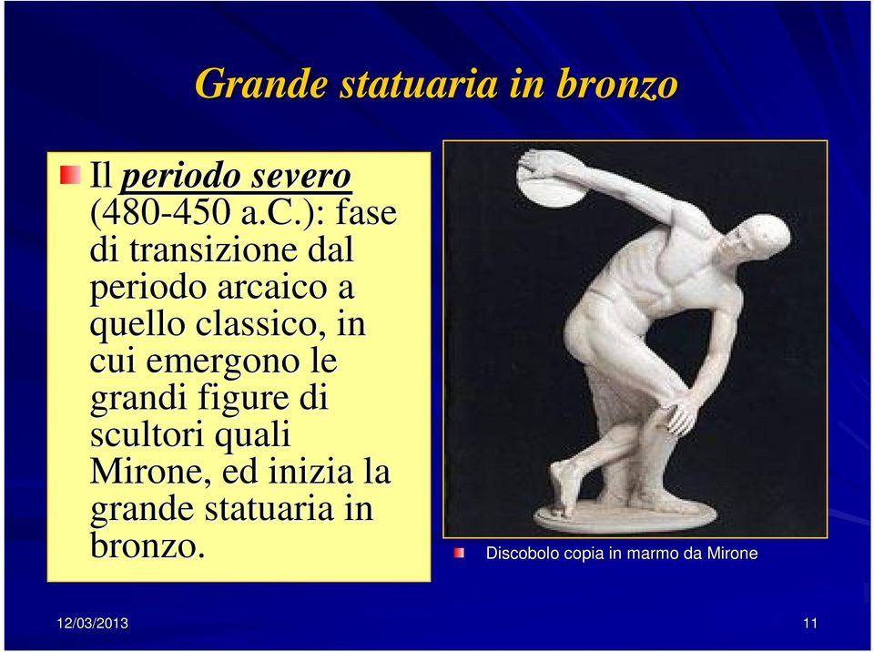 cui emergono le grandi figure di scultori quali Mirone, ed inizia