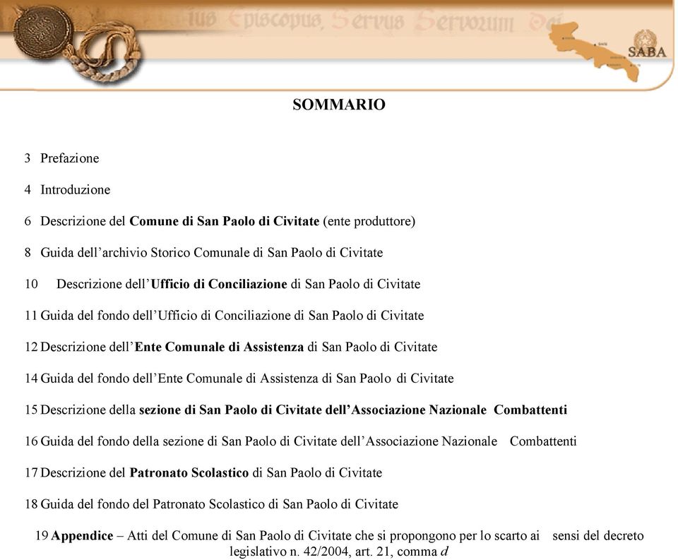 fondo dell Ente Comunale di Assistenza di San Paolo di Civitate 15 Descrizione della sezione di San Paolo di Civitate dell Associazione Nazionale Combattenti 16 Guida del fondo della sezione di San