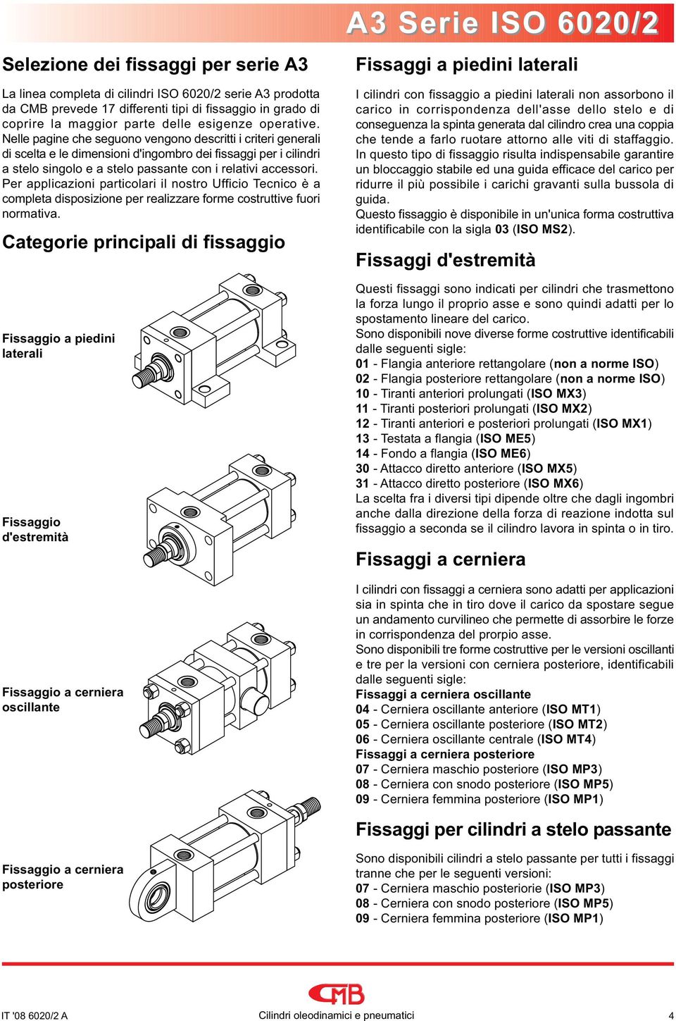 Per applicazioni particolari il nostro Ufficio Tecnico è a completa disposizione per realizzare forme costruttive fuori normativa.