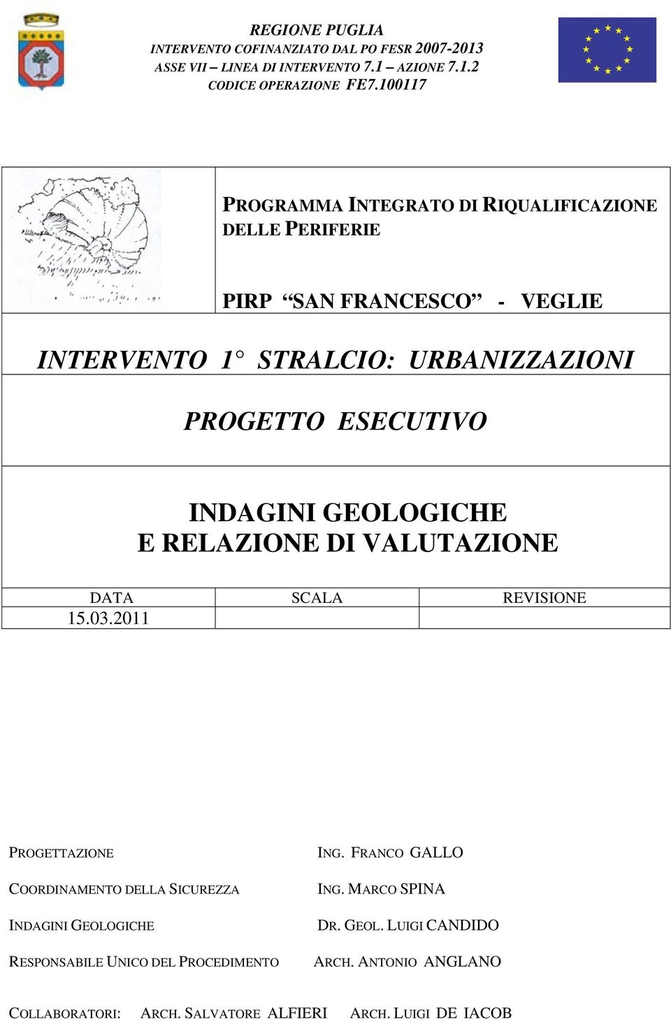 INDAGINI GEOLOGICHE E RELAZIONE DI VALUTAZIONE DATA SCALA REVISIONE 15.03.